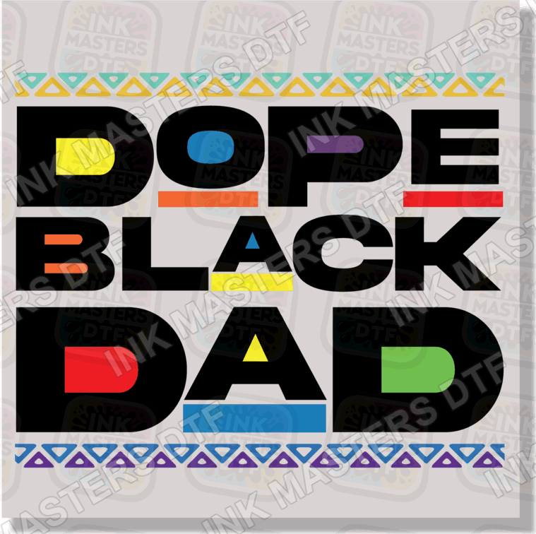 Dope Black Dad DTF Transfer - Ink Masters DTF