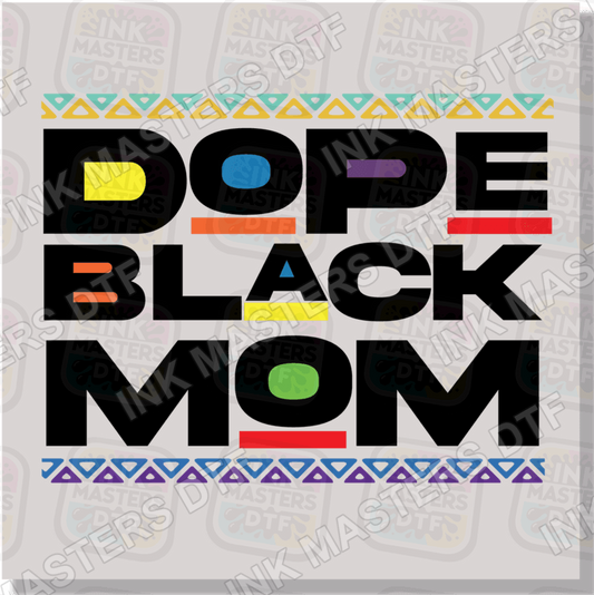Dope Black Mom DTF Transfer - Ink Masters DTF