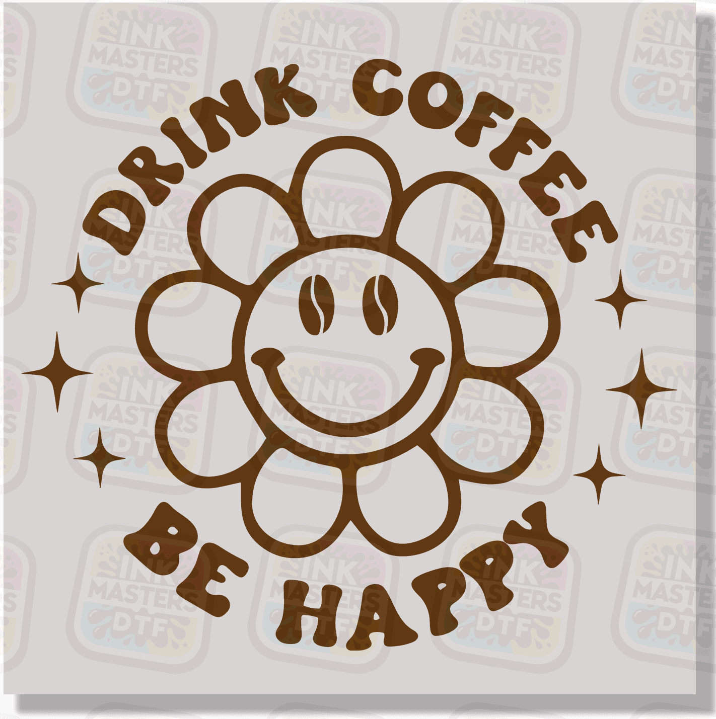 Drink Coffee Be Happy DTF Transfer - Ink Masters DTF