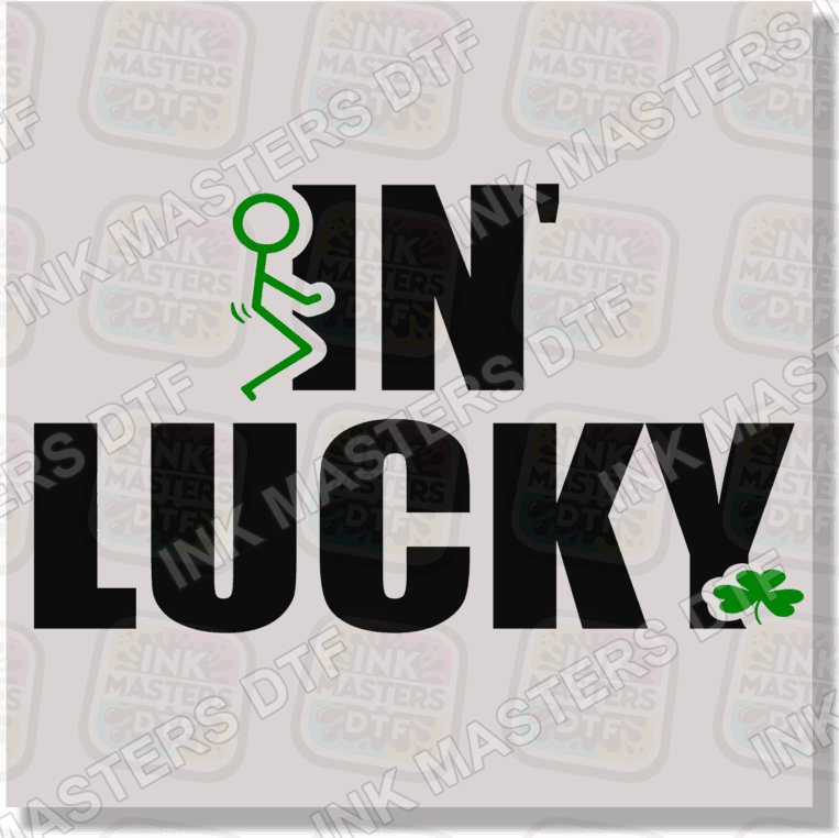 F'in Lucky DTF Transfer - Ink Masters DTF