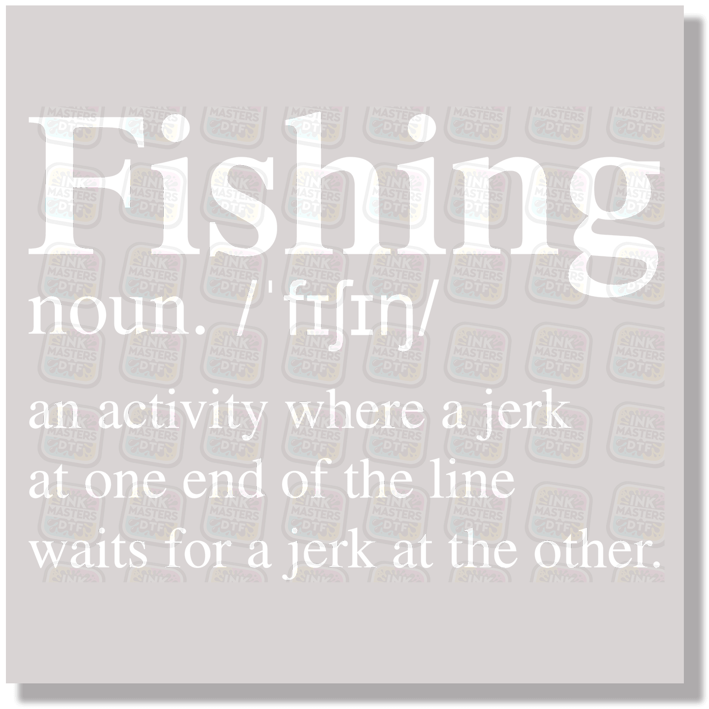 Fishing Definition DTF Transfer - Ink Masters DTF