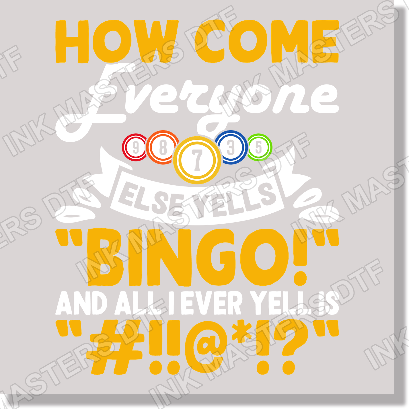 How Come Bingo Funny Text Design DTF Transfer