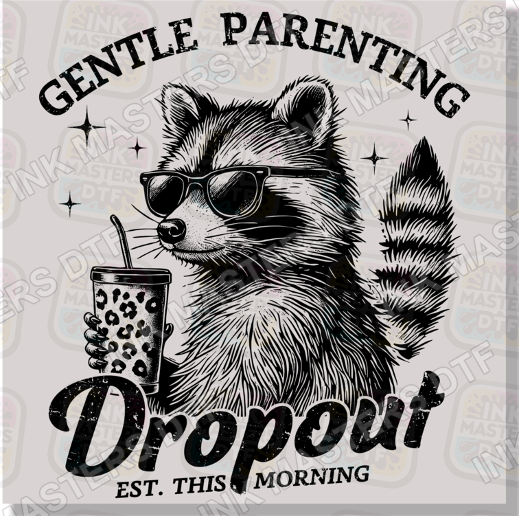 Gentle Parenting Dropout Funny Racoon DTF Transfer - Ink Masters DTF