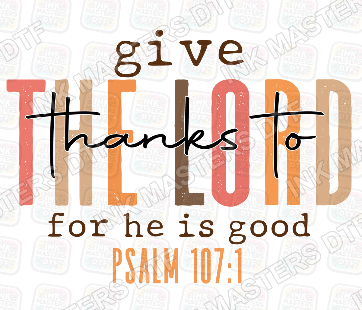 Give Thanks To The Lord For He Is Good DTF Transfer - Ink Masters DTF