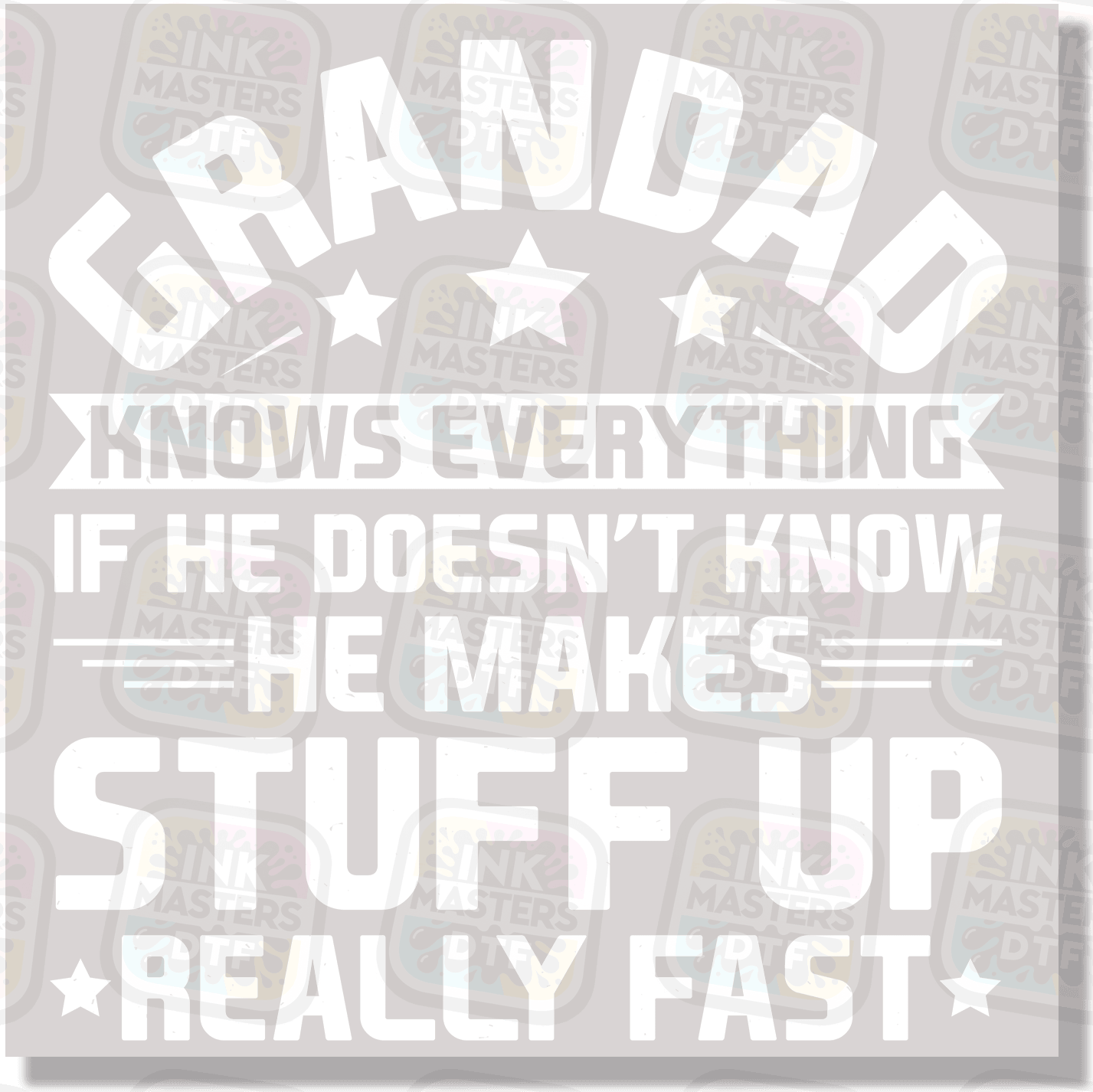 Grandad Knows Everything DTF Transfer - Ink Masters DTF