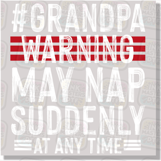 Grandpa Warning May Nap Suddenly DTF Transfer - Ink Masters DTF