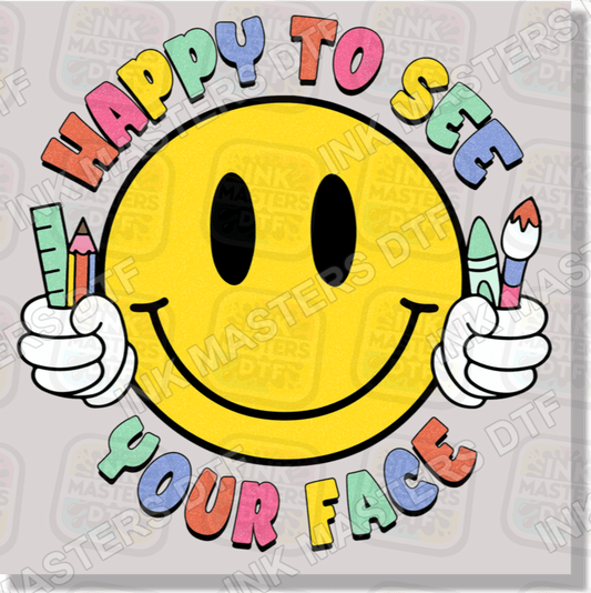 Happy To See Your Face DTF Transfer - Ink Masters DTF