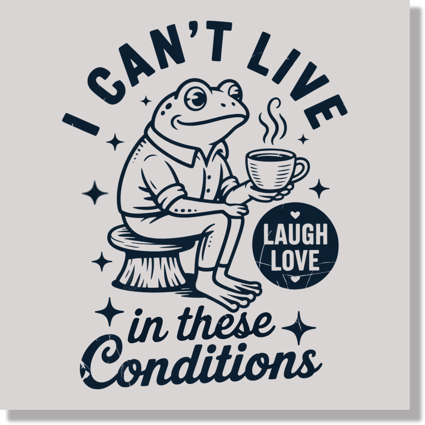 i cant live in these conditions frog funny png  DTF Transfer