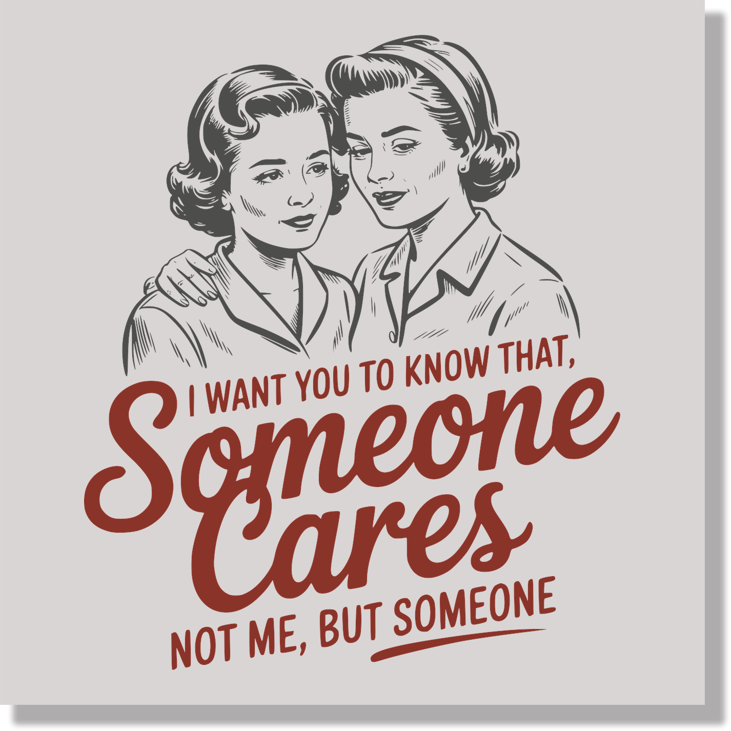 i want you to know that someone cares not me but someone funny DTF Transfer
