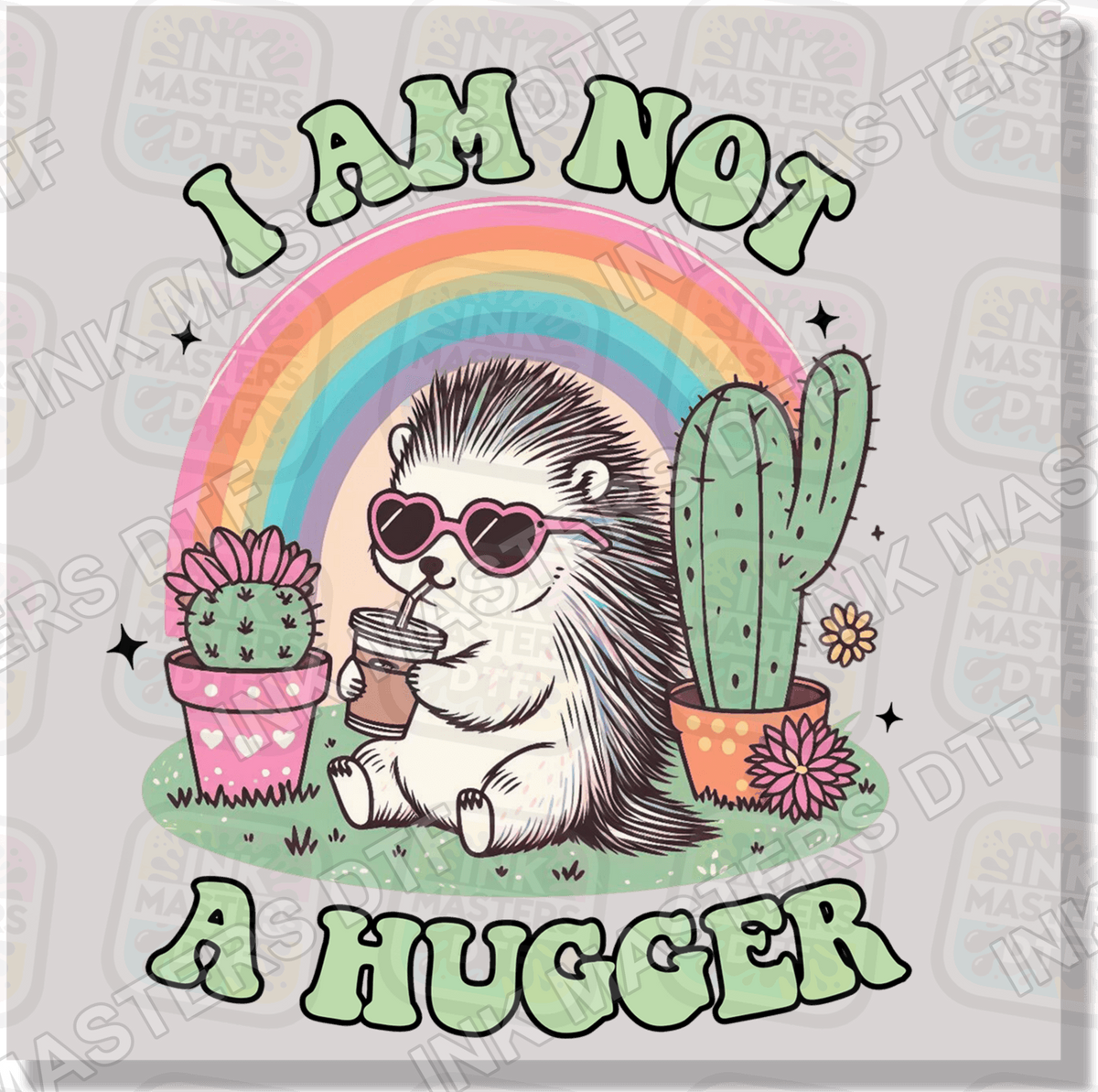 I Am Not A Hugger DTF Transfer - Ink Masters DTF