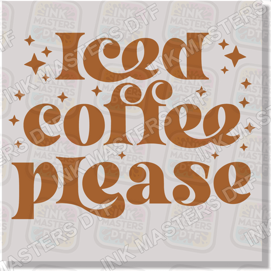 Iced Coffee Please DTF Transfer - Ink Masters DTF