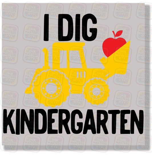 I Dig Kindergarten DTF Transfer - Ink Masters DTF