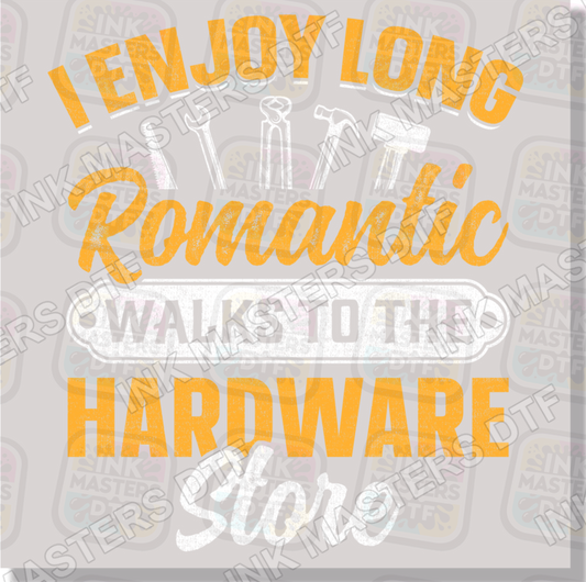 I Enjoy Long Romantic Walks To The Hardware Store DTF Transfer - Ink Masters DTF