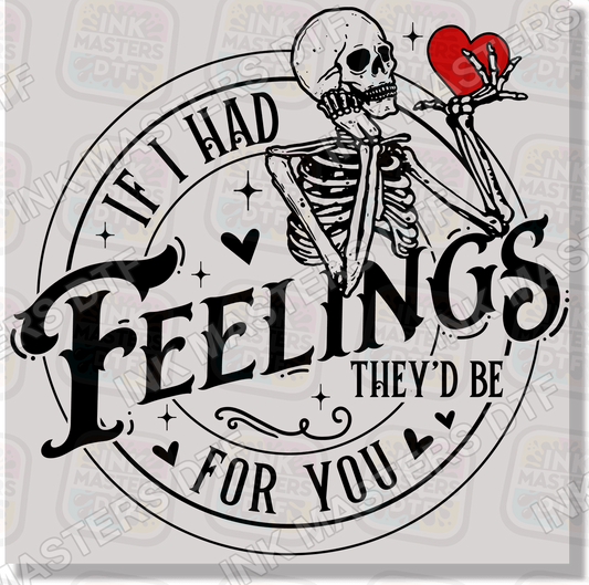 If I Had Feelings They'd Be For You DTF Transfer - Ink Masters DTF