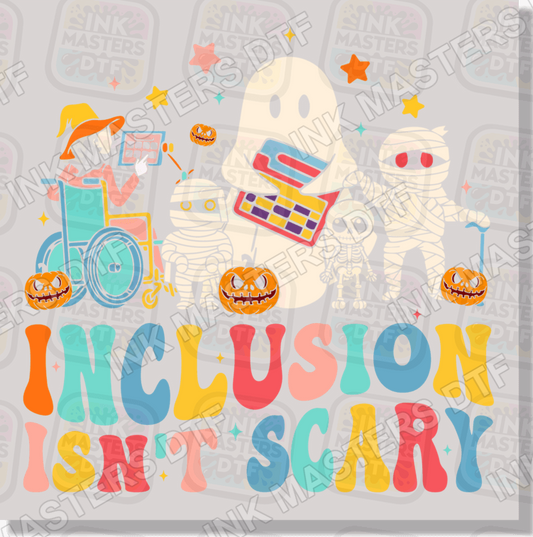 Inclusion Isn't Scary DTF Transfer - Ink Masters DTF