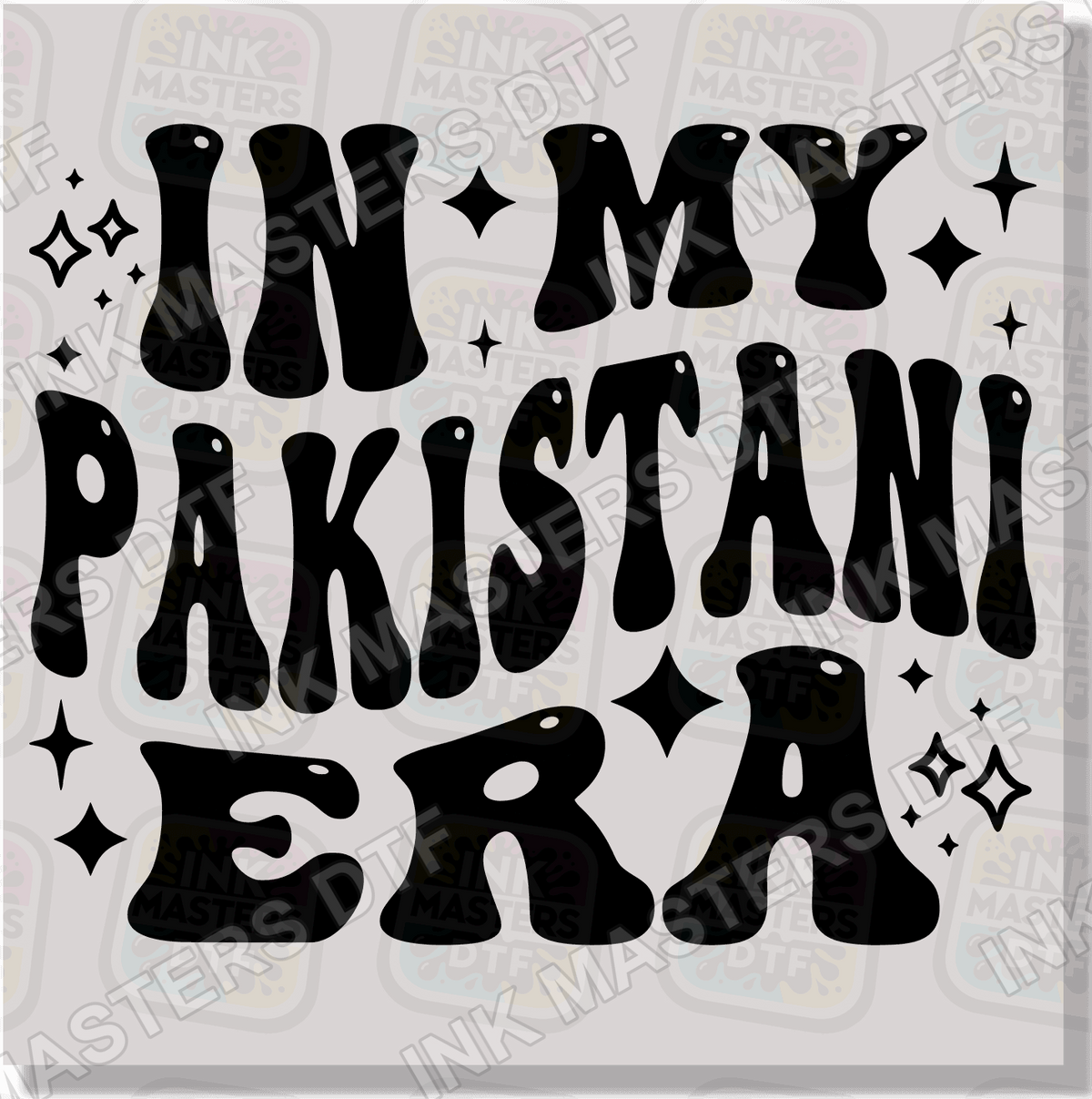 In My Pakistani Era DTF Transfer - Ink Masters DTF