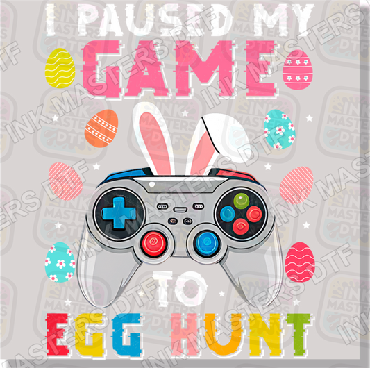 I Paused My Game To Egg Hunt DTF Transfer - Ink Masters DTF
