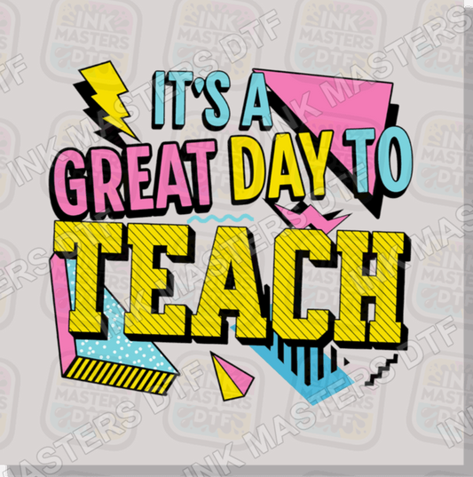 It's A Great Day To Teach DTF Transfer - Ink Masters DTF