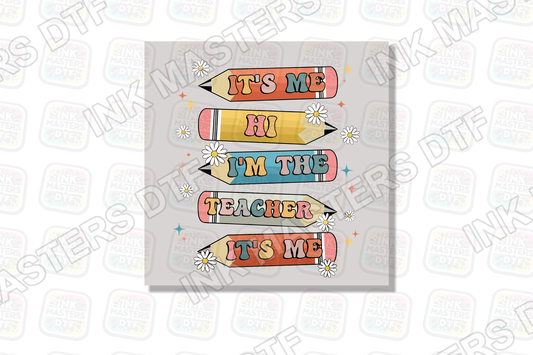 It's Me Hi I'm The Teacher It's Me DTF Transfer - Ink Masters DTF