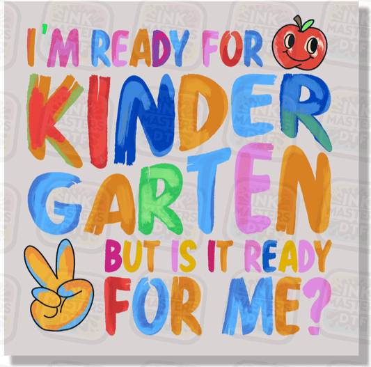 I'm Ready For Kindergarten DTF Transfer - Ink Masters DTF
