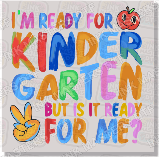 I'm Ready For Kindergarten DTF Transfer - Ink Masters DTF