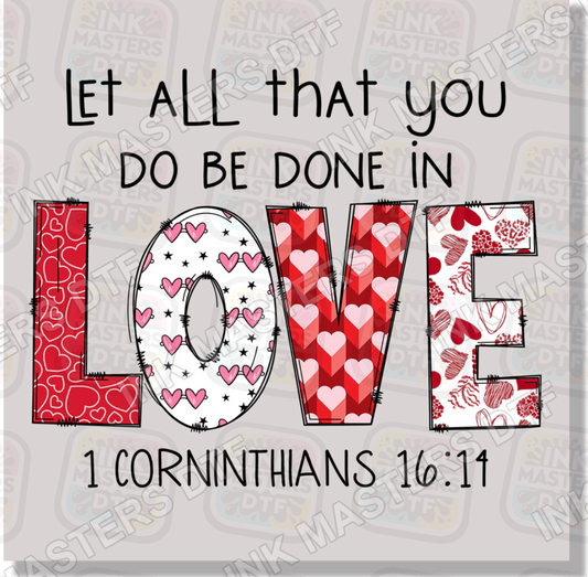 Let All That You Do Be Done In Love Valentine DTF Transfer - Ink Masters DTF