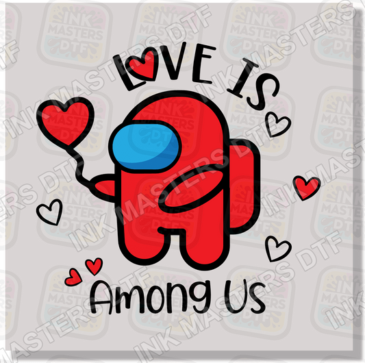 Love Is Among Us DTF Transfer - Ink Masters DTF