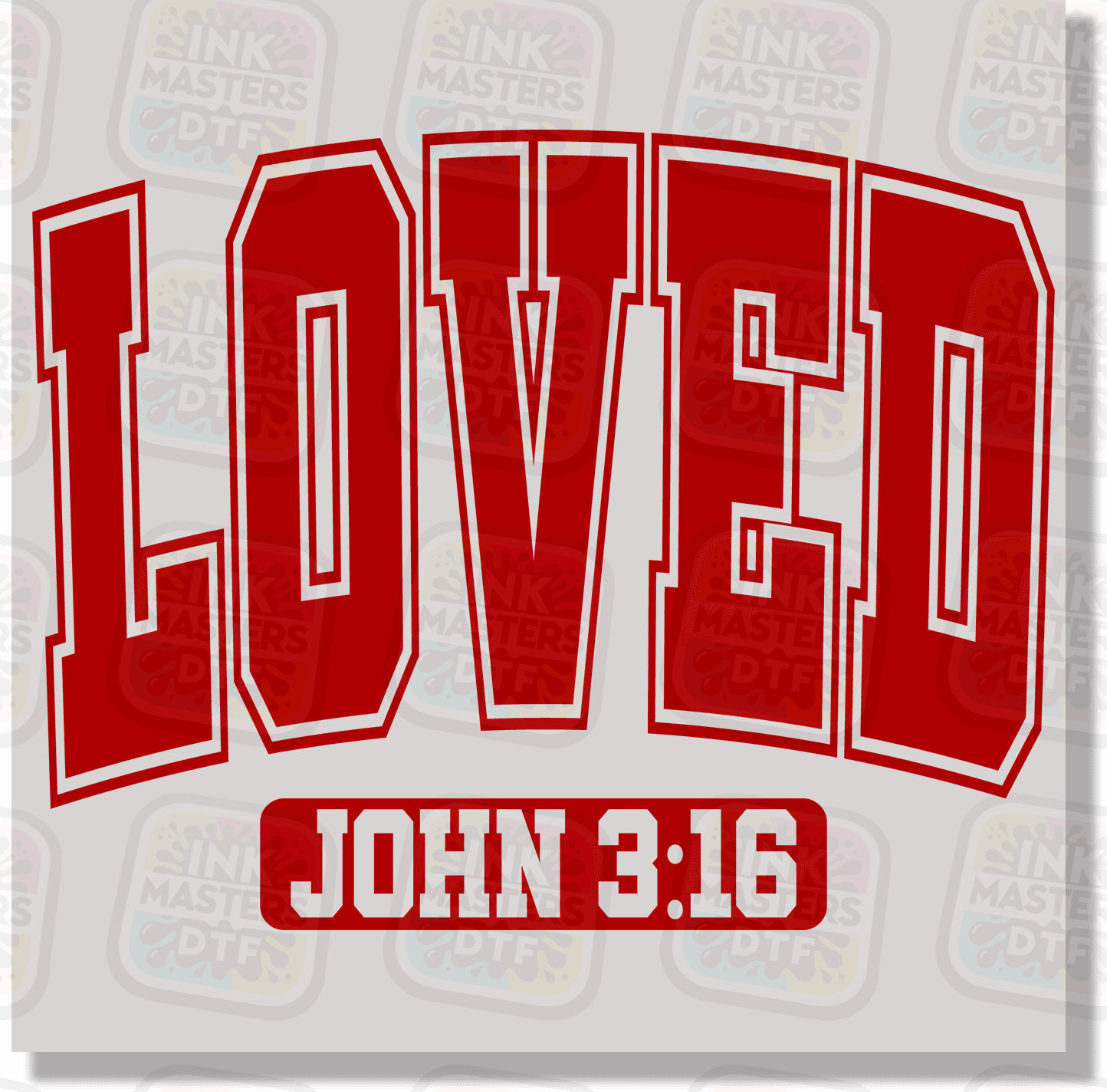 Loved John 3:16 DTF Transfer - Ink Masters DTF