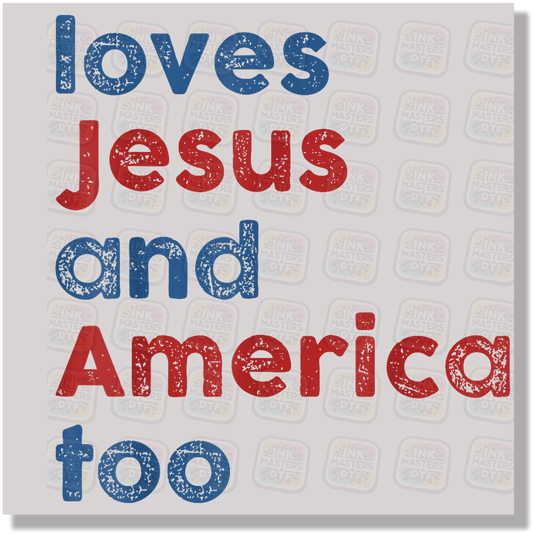 Loves Jesus And America Too DTF Transfer - Ink Masters DTF
