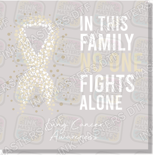 In This Family No One Fights Alone Lung Cancer DTF Transfer - Ink Masters DTF