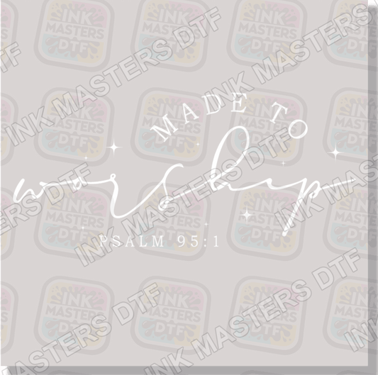 Made To Worship Psalm 95:1 DTF Transfer - Ink Masters DTF