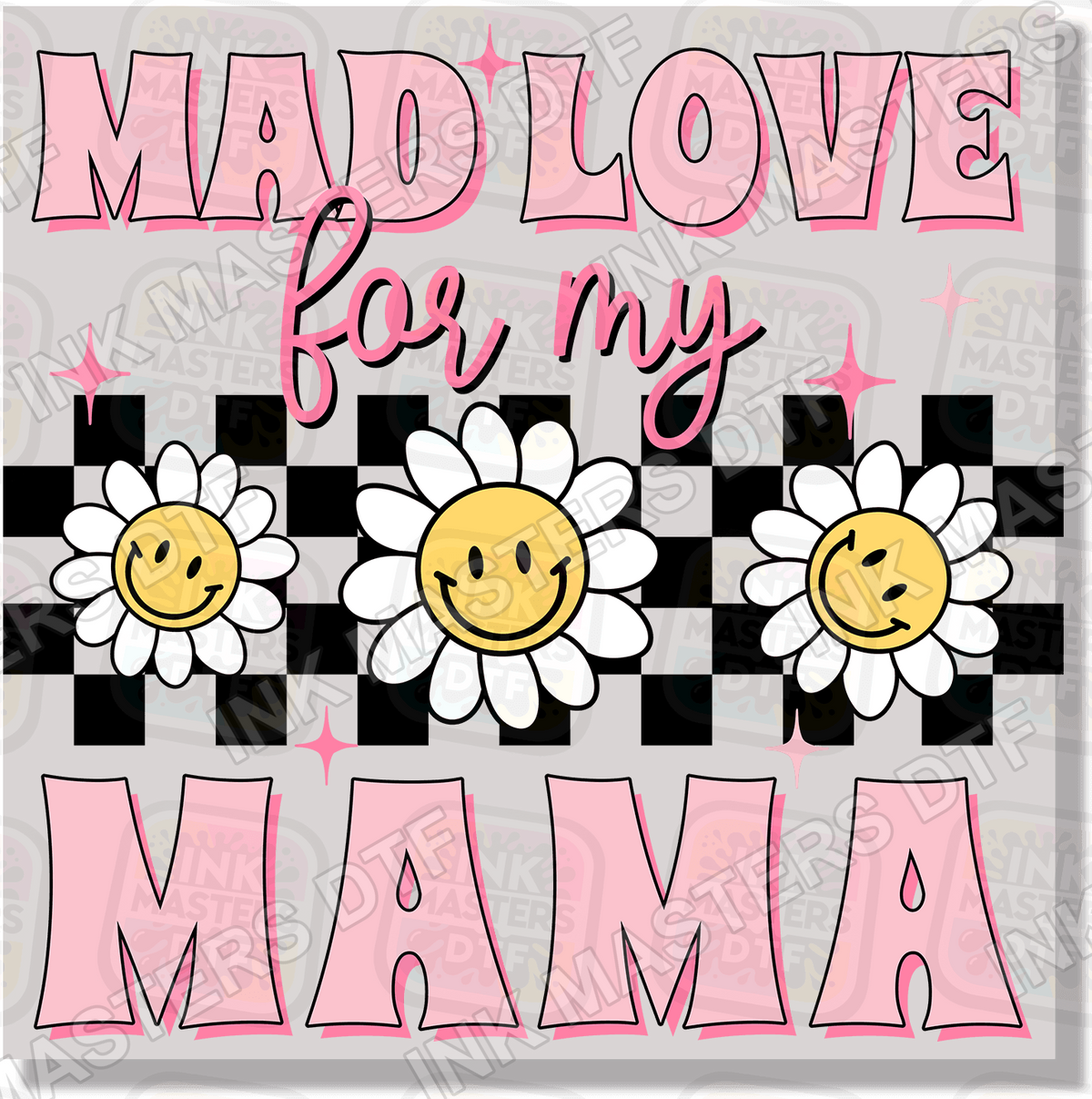 Mad Love For My Mama DTF Transfer - Ink Masters DTF