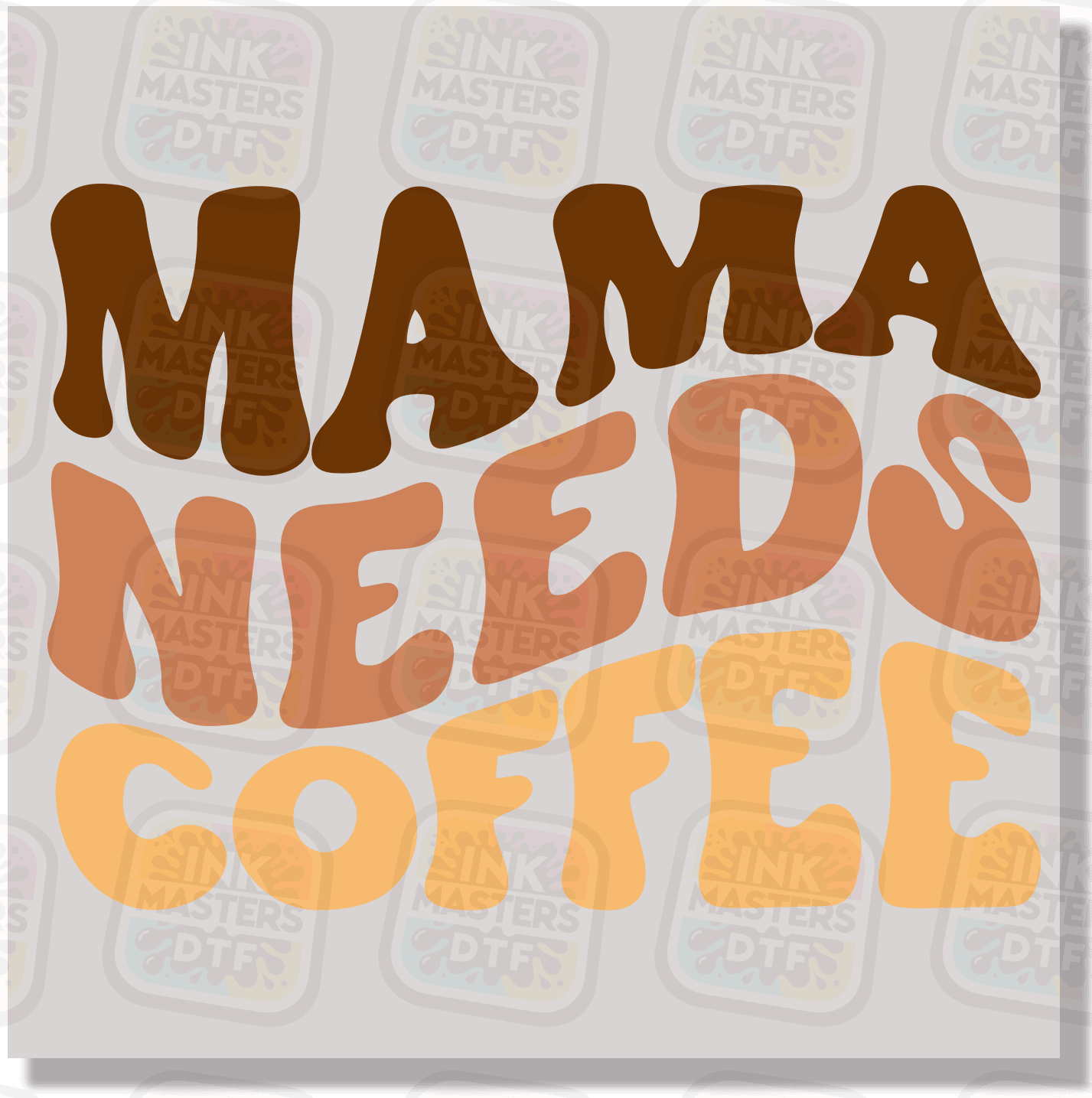Mama Needs Coffee DTF Transfer - Ink Masters DTF