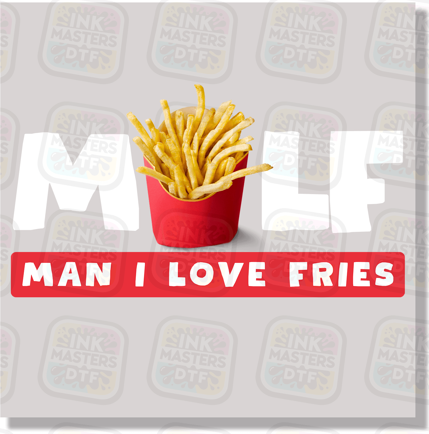 MILF Man I Love Fries DTF Transfer - Ink Masters DTF