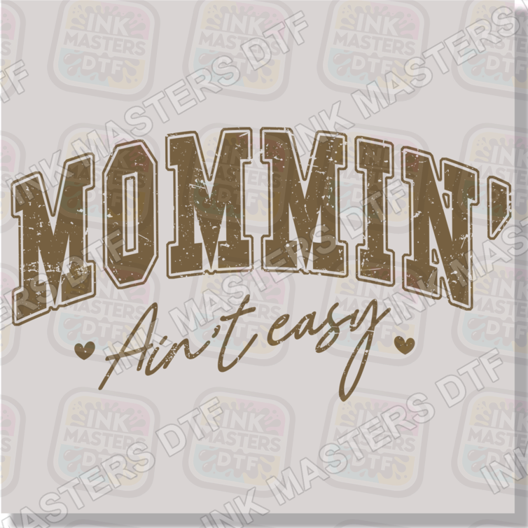 Mommin' Ain't Easy DTF Transfer - Ink Masters DTF
