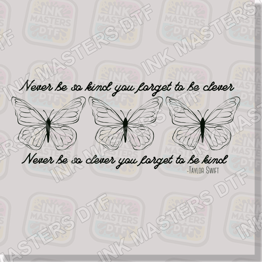 Never Be So Kind DTF Transfer - Ink Masters DTF