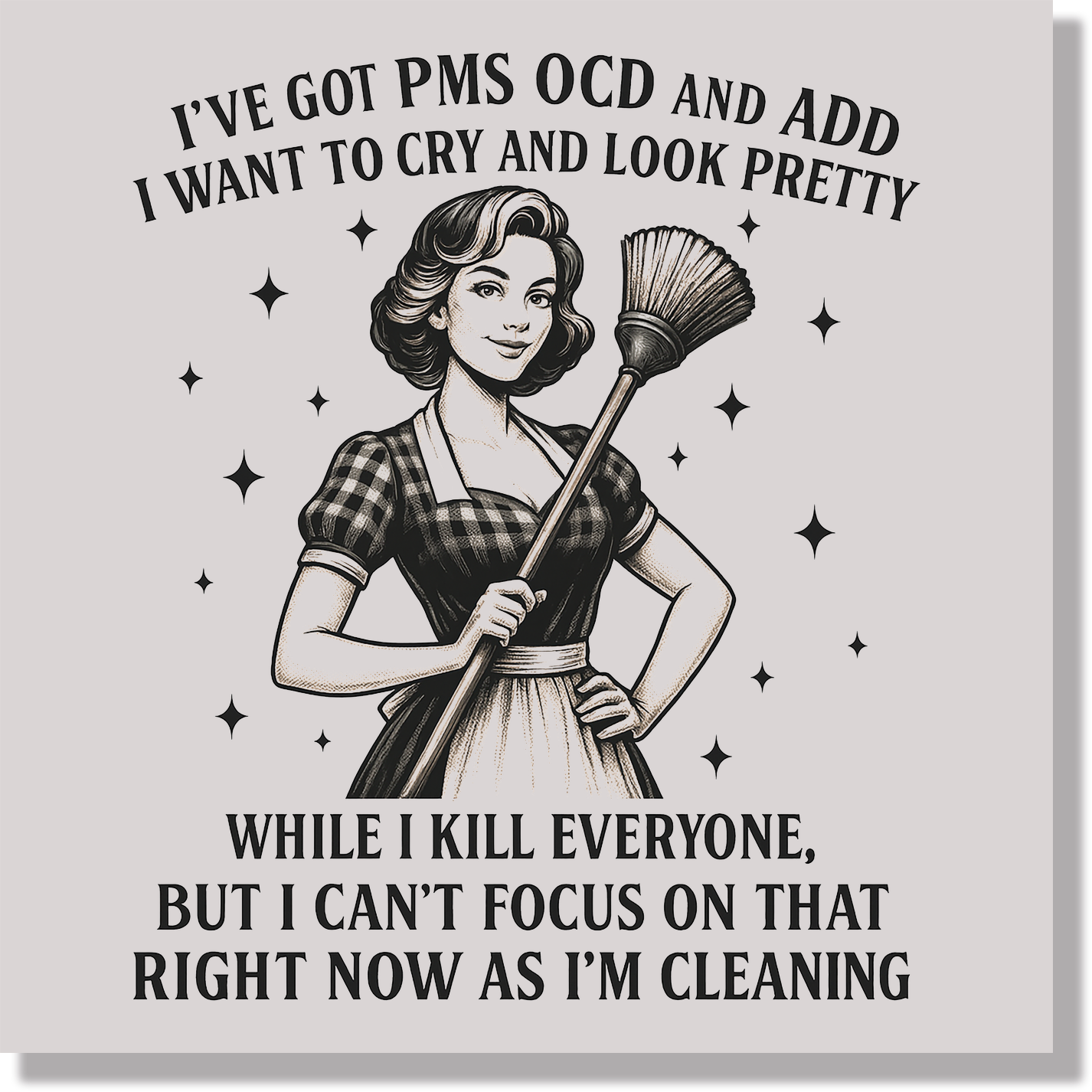 pms ocd add can't focus because i'm cleaning funny  DTF Transfer