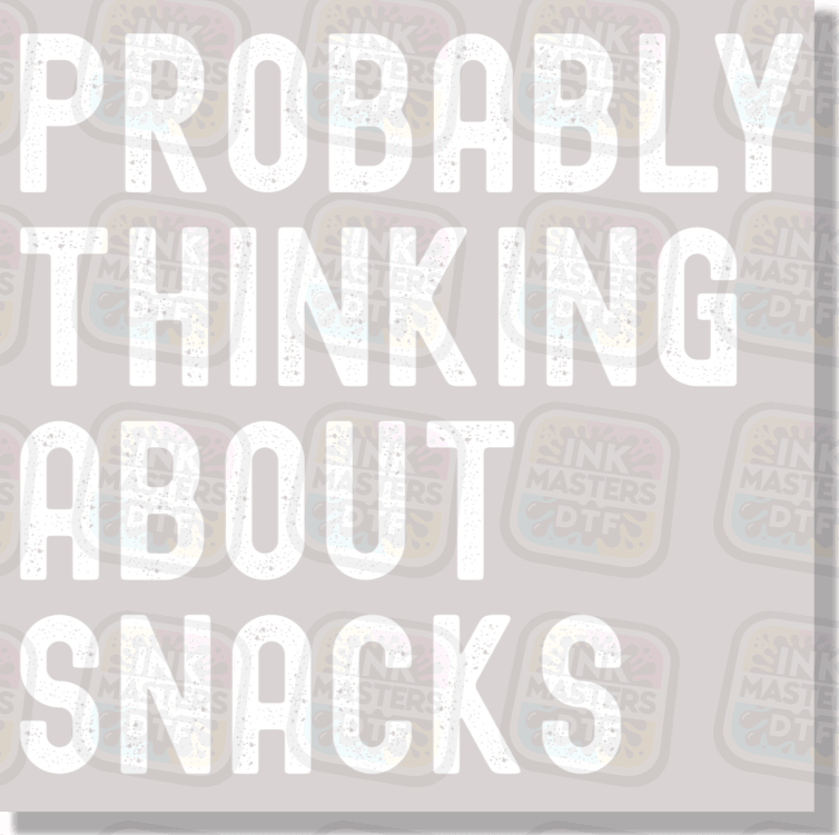 Probably Thinking About Snacks DTF Transfer - Ink Masters DTF