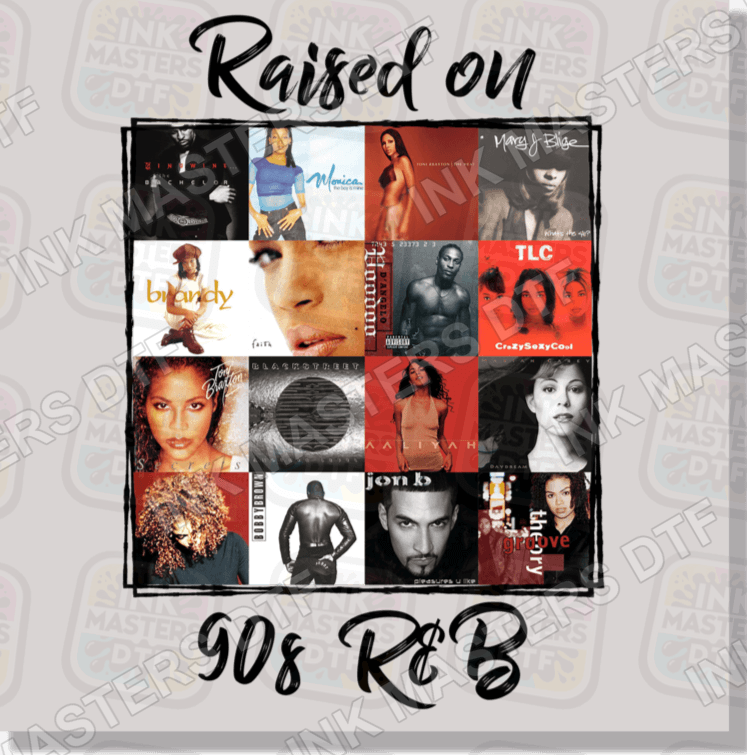 Raised On 90s R&B DTF Transfer - Ink Masters DTF