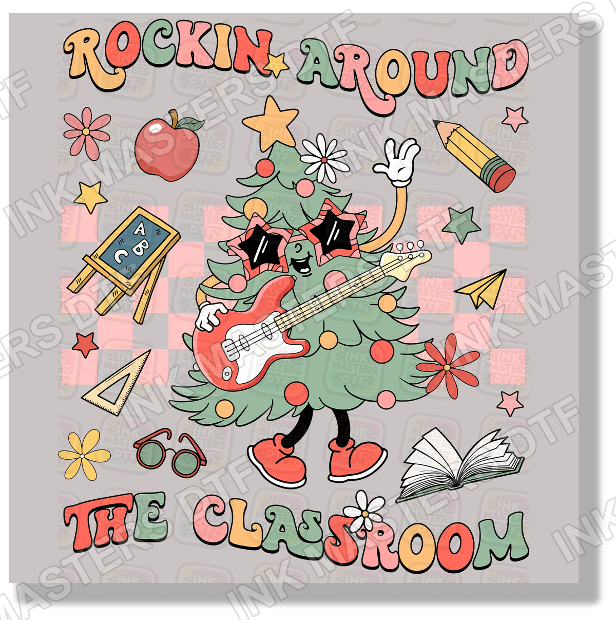 Rockin Around The Classroom DTF Transfer - Ink Masters DTF