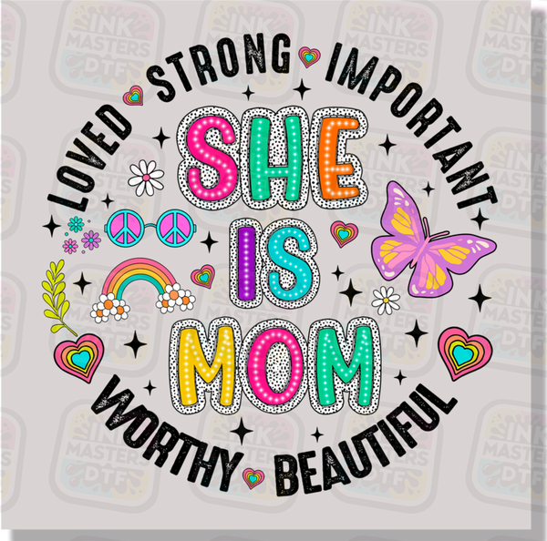 She Is Mom Loved Strong Important Worthy Beautiful DTF Transfer - Ink Masters DTF