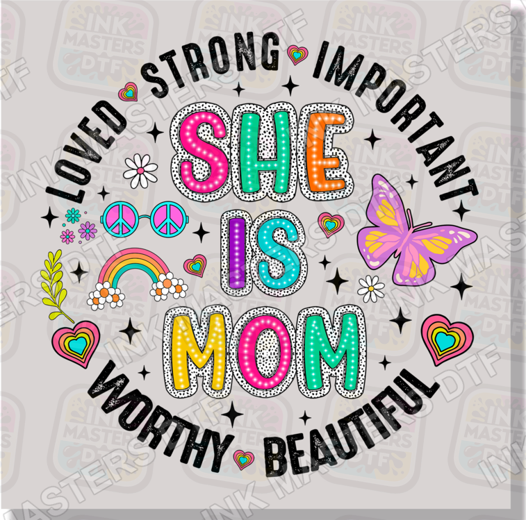 She Is Mom Loved Strong Important Worthy Beautiful DTF Transfer - Ink Masters DTF
