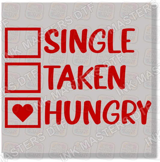 Single Taken Hungry DTF Transfer - Ink Masters DTF