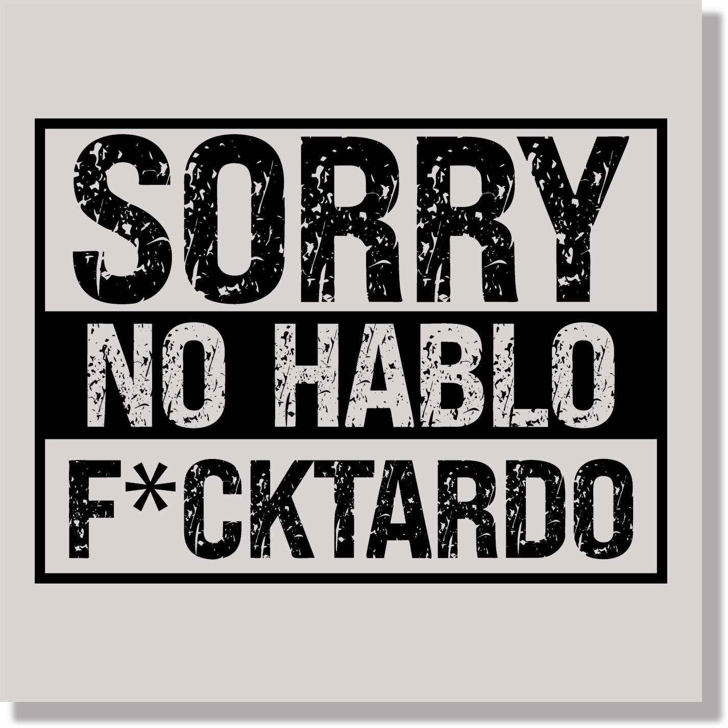 sorry no hablo f cktardo funny  DTF Transfer