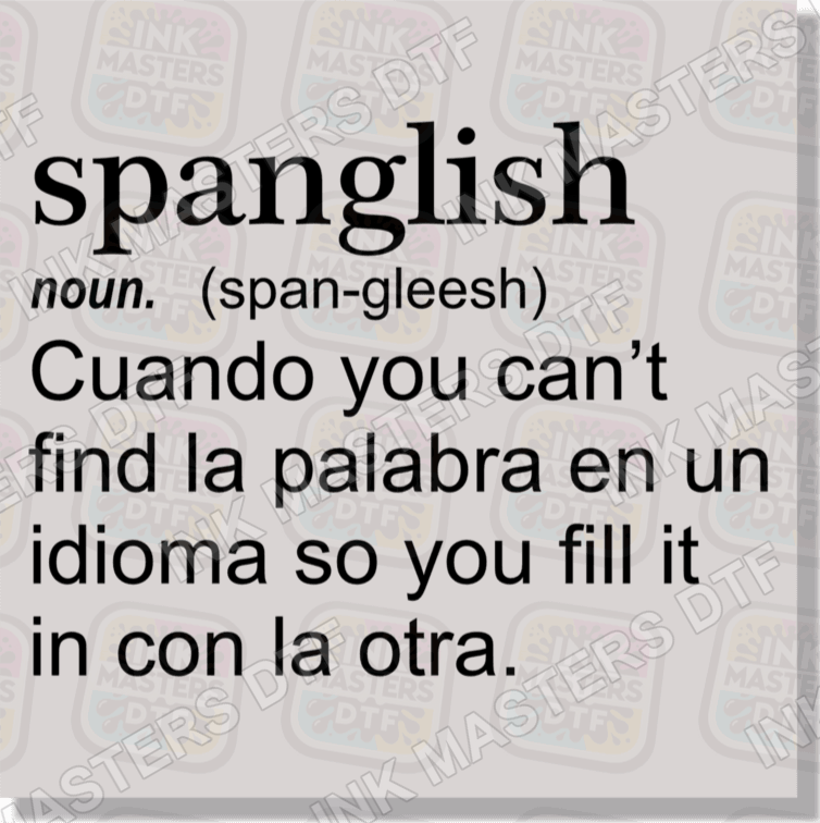 Spanglish DTF Transfer - Ink Masters DTF