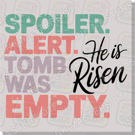 Spoiler Alert Tomb Was Empty He Is Risen Easter DTF Transfer - Ink Masters DTF