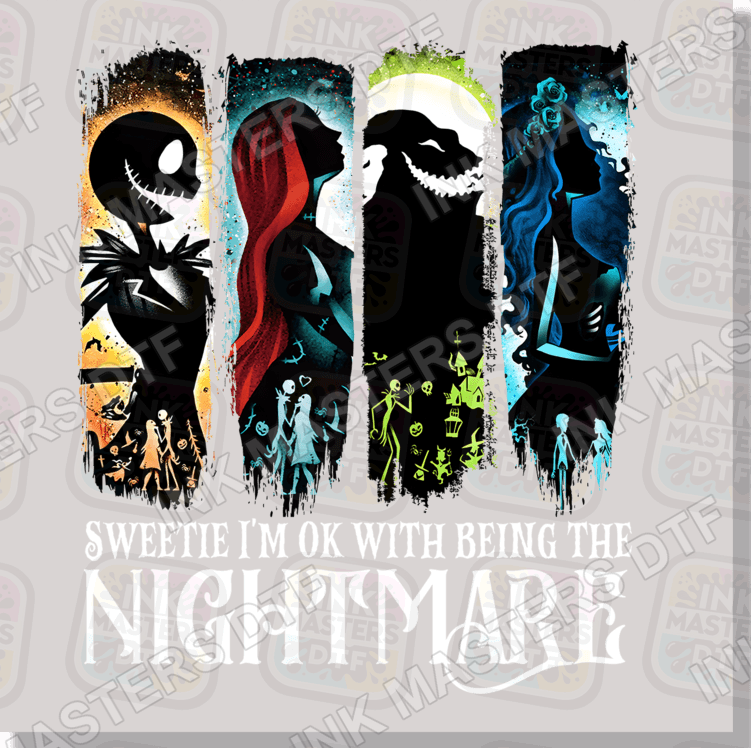 Sweetie I'm Ok With Being The Nightmare DTF Transfer - Ink Masters DTF