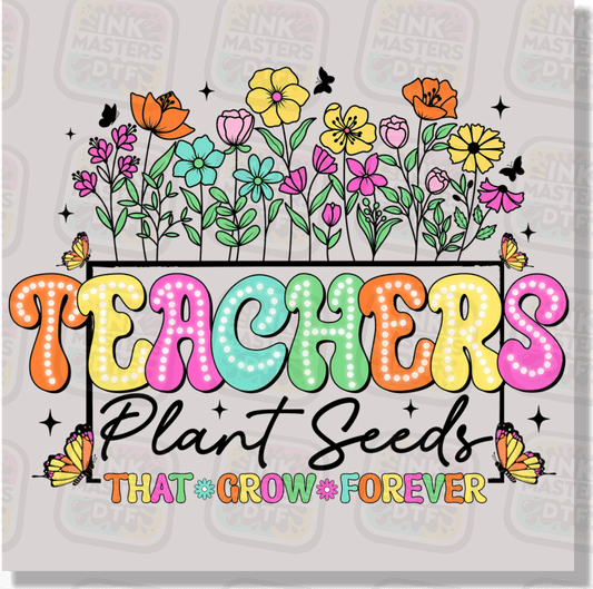 Teacher Plant Seeds DTF Transfer - Ink Masters DTF