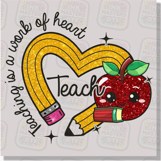 Teaching Is A Work Of Heart DTF Transfer - Ink Masters DTF