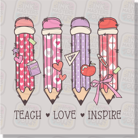 Teach Love Inspire Pencils DTF Transfer